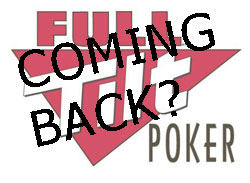 When is Full Tilt Poker Coming Back?
